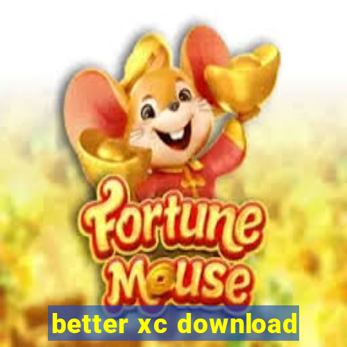 better xc download